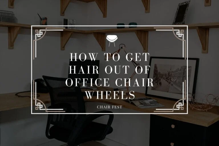 how to get hair out of office chair wheels