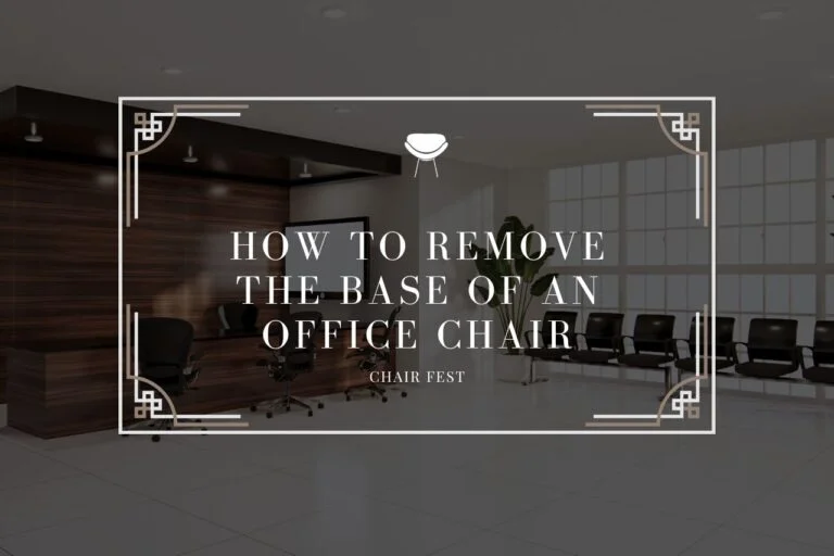 how to remove the base of an office chair