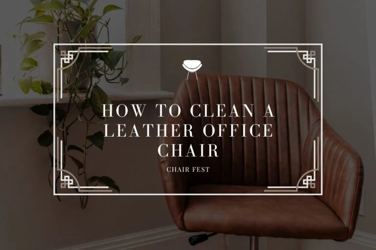 How To Clean A Leather Office Chair