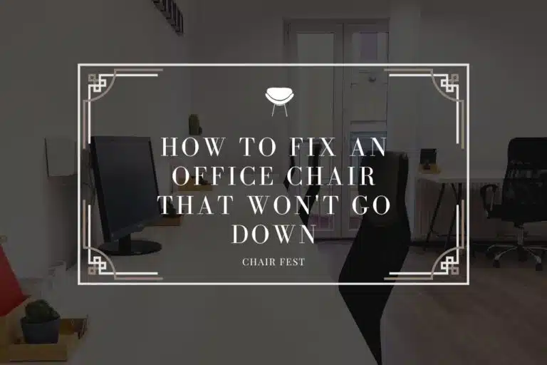 how to fix an office chair that won't go down